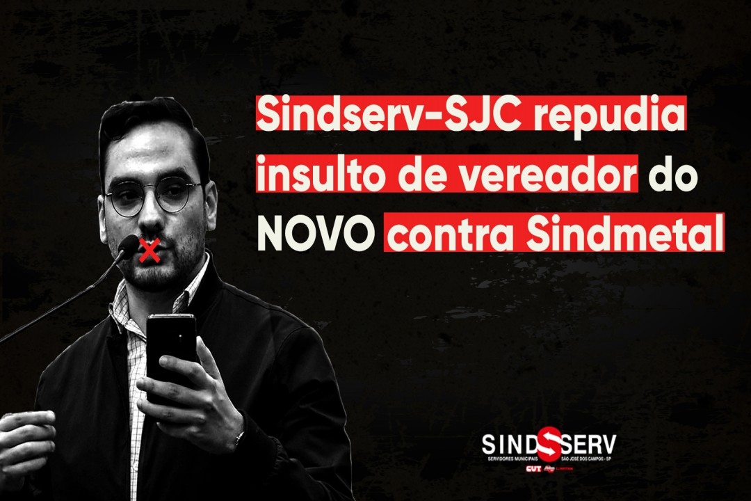 Sindicato repudia insulto de vereador do NOVO contra Sindmetal