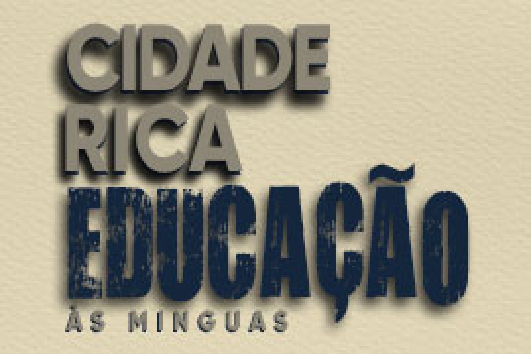 Cidade rica, Educação às minguas